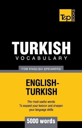 Turkish Vocabulary for English Speakers - 5000 Words by Andrey Taranov 9781780713021