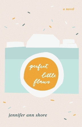 Perfect Little Flaws by Jennifer Ann Shore 9781736067253