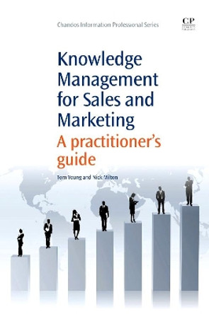 Knowledge Management for Sales and Marketing: A Practitioner's Guide by Tom Young 9781843346043
