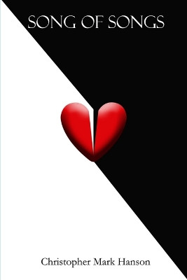 The Song of Songs by Christopher Mark Hanson 9781445200521