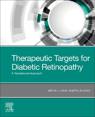 Therapeutic Targets for Diabetic Retinopathy: A Translational Approach by Weiye Li 9780323930642