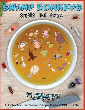 Swamp Donkeys: Smells Like Soup by Jason Jones 9781778163401