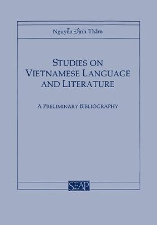 Studies on Vietnamese Language and Literature: A Preliminary Bibliography by Nguyen Dinh Tham