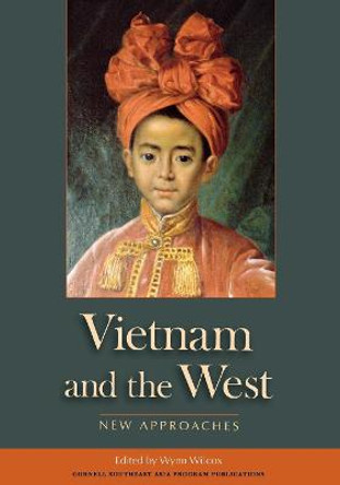 Vietnam and the West by Wynn Wilcox