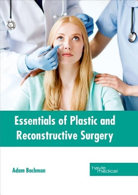 Essentials of Plastic and Reconstructive Surgery by Adam Bachman 9781632414328