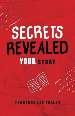 Secrets Revealed: YOUR Story by Terrence Lee Talley 9781645382058