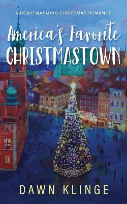 America's Favorite Christmastown by Dawn Klinge 9781734643435