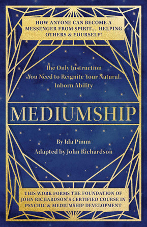 Mediumship: The Only Instruction You Need to Reignite Your Natural Inborn Ability by Ida Pimm 9781838591168