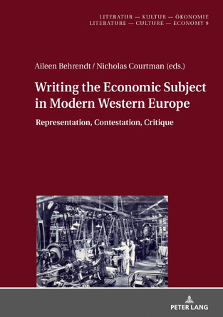 Writing the Economic Subject in Modern Western Europe: Representation, Contestation, Critique by Nicholas Courtman 9783631839997
