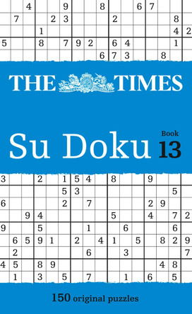 The Times Su Doku Book 13: 150 challenging puzzles from The Times by  9780007465200
