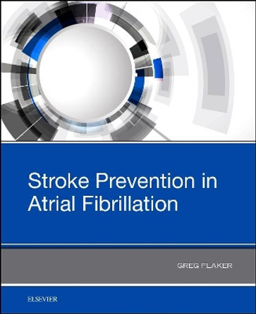 Stroke Prevention in Atrial Fibrillation by Greg Flaker 9780323554299