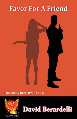 Favor For A Friend (Funny Detective Vol 6) by David Berardelli 9781786957603