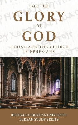 For the Glory of God: Christ and the Church in Ephesians by Ed Gallagher 9781087939339