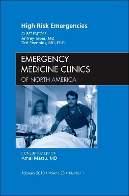 High Risk Emergencies, An Issue of Emergency Medicine Clinics by Jeffrey A. Tabas 9781437718140