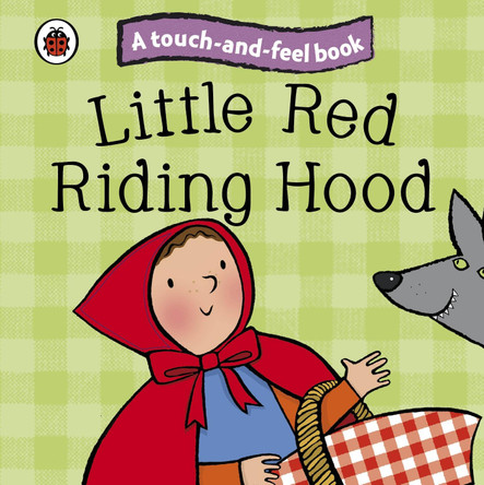 Little Red Riding Hood: Ladybird Touch and Feel Fairy Tales by  9781409304494