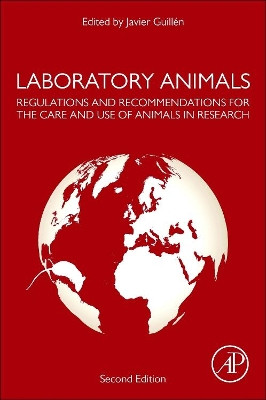 Laboratory Animals: Regulations and Recommendations for the Care and Use of Animals in Research by Javier Guillen 9780128498804