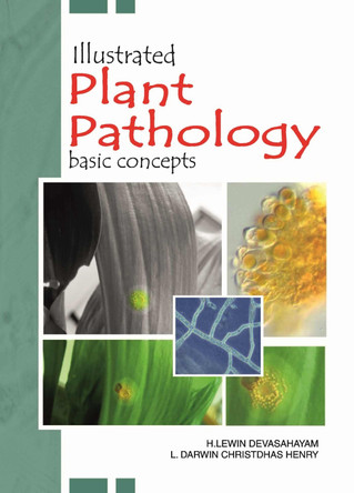 Illustrated Plant Pathology: Basic Concepts by H.Lewin Devasahayam, & L.Darwin Christdhas Henry 9788119215386