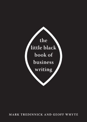 The Little Black Book of Business Writing by Mark Tredinnick 9781742230061