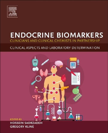 Endocrine Biomarkers: Clinicians and Clinical Chemists in Partnership by Hossein Sadrzadeh 9780128034125 Endocrine Biomarkers: Clinicians and Clinical Chemists in Partnership by Hossein Sadrzadeh 9780128034125