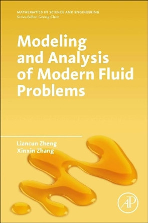 Modeling and Analysis of Modern Fluid Problems by Xinxin Zhang 9780128117538