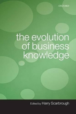 The Evolution of Business Knowledge by Harry Scarbrough 9780199229598