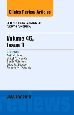 Volume 46, Issue 1, an Issue of Orthopedic Clinics 9780323341806