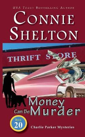 Money Can Be Murder by Connie Shelton 9781649140784