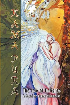 Kama Pura: The Isle of Delights by Aimen Klimmeron 9781622122080