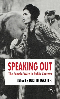 Speaking Out: The Female Voice in Public Contexts by J. Baxter 9781403994073