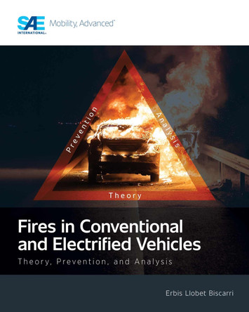 Fires in Conventional and Electrified Vehicles: Theory, Prevention, and Analysis by Erbis Llobet Biscarri 9781468607949