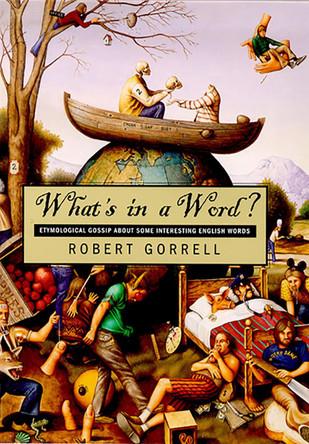 What's in a Word?: Etymological Gossip About Some Interesting English Words by  9780874173673