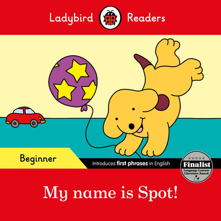 My name is Spot! - Ladybird Readers Beginner Level by  9780241316092
