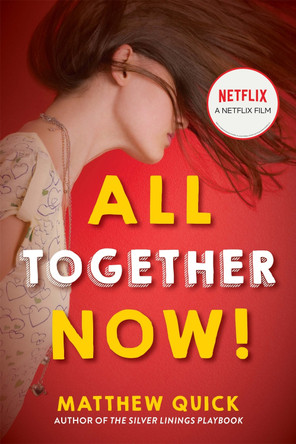 All Together Now!: Now a major new Netflix film by Matthew Quick 9781472281418