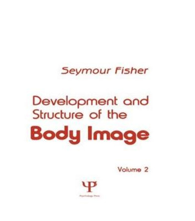 Development and Structure of the Body Image: Volume 2 by Seymour Fisher