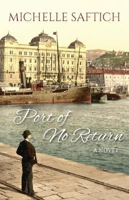 Port of No Return by Michelle Saftich 9781922200280