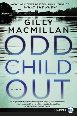 Odd Child Out by Gilly MacMillan 9780062747358