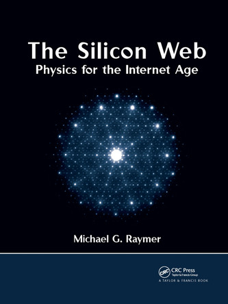 The Silicon Web: Physics for the Internet Age by  9781032340302