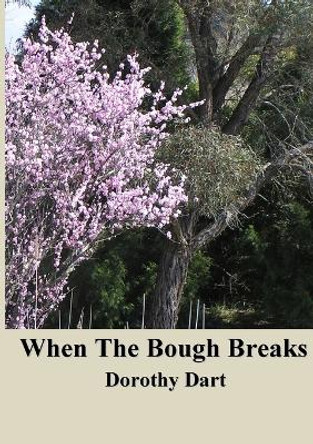 When the Bough Breaks by Dorothy Dart 9781470951276