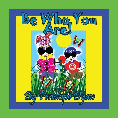Be Who You Are! by Penelope D Dyan 9781614774365