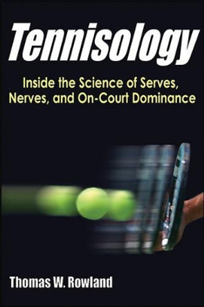 Tennisology by Thomas W. Rowland 9781450469692