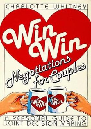 Win-Win Negotiations for Couples by Charlotte Whitney