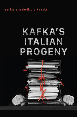 Kafka's Italian Progeny by Saskia Elizabeth Ziolkowski 9781487506308