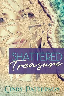 Shattered Treasure by Cindy Patterson 9781646690404