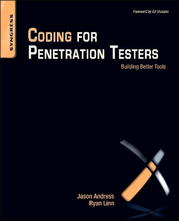 Coding for Penetration Testers: Building Better Tools by Jason Andress 9781597497299