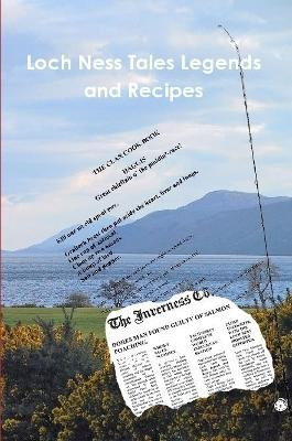 Loch Ness Tales Legends and Recipes by Hugh Fraser 9781447729563
