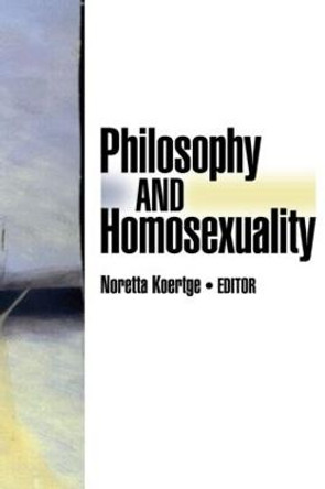 Philosophy And Homosexuality by Noretta Koertge