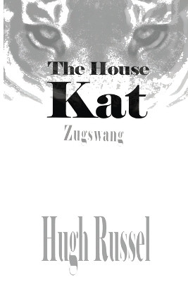 The House Kat: Zugzswag by Hugh A Russel 9781777794651
