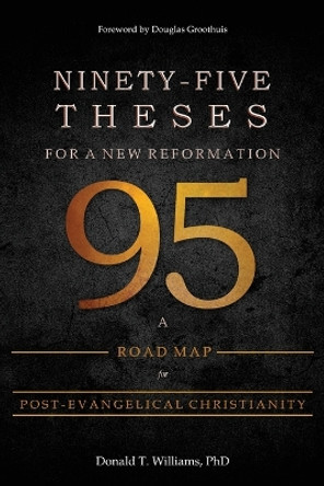 Ninety-Five Theses for a New Reformation: A Road Map for Post-Evangelical Christianity by  9781736676103 Ninety-Five Theses for a New Reformation: A Road Map for Post-Evangelical Christianity by  9781736676103