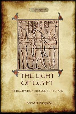 The Light of Egypt: the science of the soul and the stars. Vol. 2 by Thomas H. Burgoyne 9781909735316