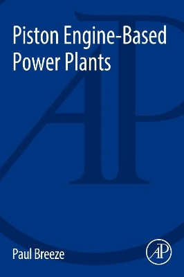 Piston Engine-Based Power Plants by Paul Breeze 9780128129043